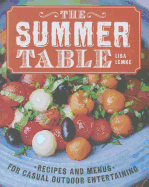 Summer Table: Recipes and Menus for Casual Outdoor Entertaining