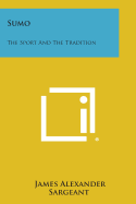 Sumo: The Sport and the Tradition