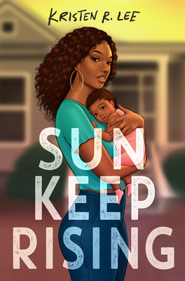 Sun Keep Rising - Lee, Kristen R