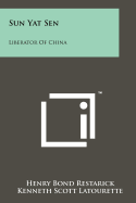 Sun Yat Sen: Liberator of China