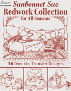 Sunbonnet Sue Redwork Collection: For All Seasons
