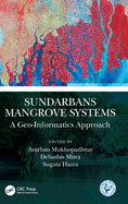 Sundarbans Mangrove Systems: A Geo-Informatics Approach