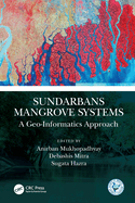 Sundarbans Mangrove Systems: A Geo-Informatics Approach