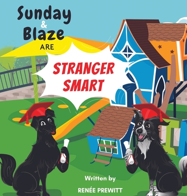 Sunday And Blaze Are Stranger Smart - Prewitt, Ren�e