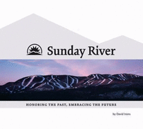 Sunday River. Honoring the Past, Embracing the Future