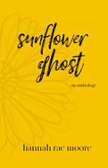 sunflower ghost: an anthology