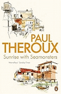 Sunrise with Seamonsters: Travels and Discoveries 1964-1984