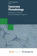 Sunscreen Photobiology: Molecular, Cellular and Physiological Aspects