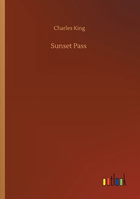 Sunset Pass - King, Charles