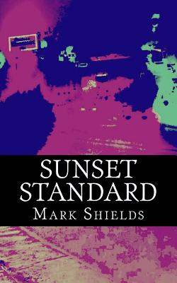 Sunset Standard - Shields, Mark a