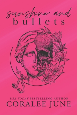 Sunshine and Bullets: The Complete Trilogy - June, Coralee