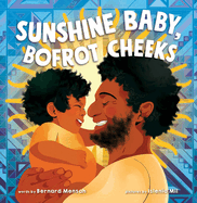 Sunshine Baby, Bofrot Cheeks