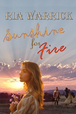 Sunshine for Fire - Warrick, Ria