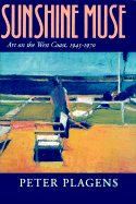 Sunshine Muse: Art on the West Coast, 1945-1970