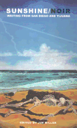 Sunshine/Noir: Writing from San Diego and Tijuana