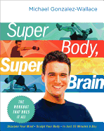 Super Body, Super Brain: The Workout That Does it All