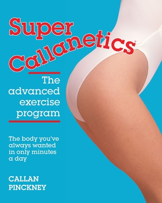 Super Callanetics - Pinckney, Callan