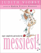 Super-Completely and Totally the Messiest