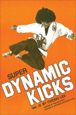 Super Dynamic Kicks - Lee, Chong
