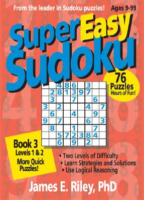 Super Easy Sudoku: Book 3, Levels 1 & 2 - Riley, James E