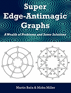 Super Edge-Antimagic Graphs: A Wealth of Problems and Some Solutions