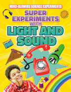 Super Experiments with Light and Sound