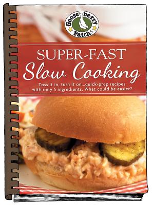 Super-Fast Slow Cooking - Gooseberry Patch