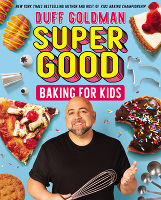 Super Good Baking for Kids - Goldman, Duff
