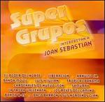 Super Grupos Interpretan a Joan Sebastian