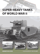 Super-Heavy Tanks of World War II