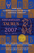 Super Horoscope Taurus 2007: April 21 - May 20