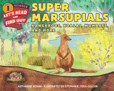 Super Marsupials: Kangaroos, Koalas, Wombats, and More