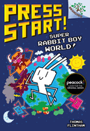 Super Rabbit Boy World!: A Branches Book (Press Start! #12): Volume 12