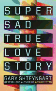 Super Sad True Love Story