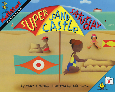 Super Sand Castle Saturday: Mathstart Level 2: Measuring - Murphy, Stuart J