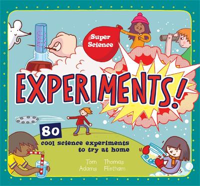 Super Science: Experiments! - Adams, Tom