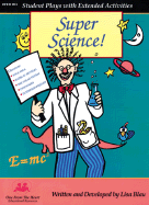 Super Science: Student Plays with Extended Activities