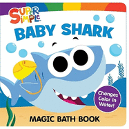 Super Simple Baby Shark Magic Bath Book: Changes Color in Water!