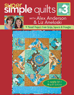 Super Simple Quilts: 9 Pieced Projects from Strips, Squares & Triangles