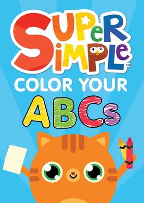 Super SimpleTM Color Your ABCs - Dover Publications Inc, and Super SimpleTM