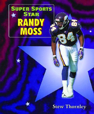 Super Sports Star Randy Moss - Thornley, Stew