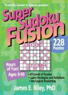 Super Sudoku Fusion - Riley, James E