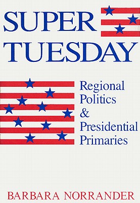 Super Tuesday - Norrander, Barbara