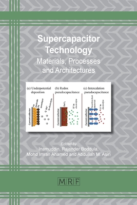 Supercapacitor Technology: Materials, Processes and Architectures - Inamuddin (Editor), and Boddula, Rajender (Editor), and Ahamed, Mohd Imran (Editor)