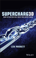 Supercharg3d: How 3D Printing Will Drive Your Supply Chain
