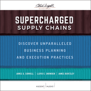 Supercharged Supply Chains: Discover Unparalleled Business Planning and Execution Practices