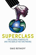 Superclass: The Global Power Elite and the World They Are Making