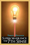 Supercoherence: The 7th Sense