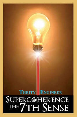 Supercoherence: The 7th Sense - Engineer, Thrity
