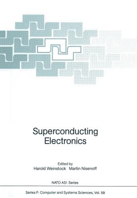 Superconducting Electronics - Weinstock, Harold (Editor), and Nisenoff, Martin (Editor)